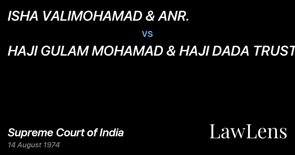 Preview image for ISHA VALIMOHAMAD & ANR. vs. HAJI GULAM MOHAMAD & HAJI DADA TRUST