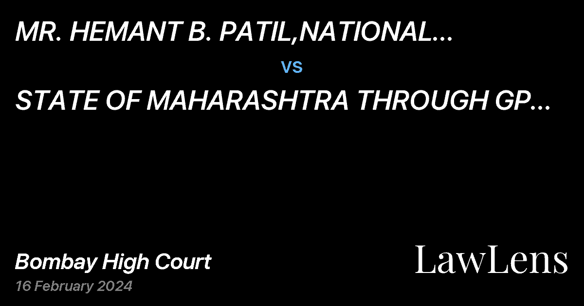 Preview image for MR. HEMANT B. PATIL,NATIONAL  PRESIDENT, BHARAT AGAINST CORRUPTION  vs.  STATE OF MAHARASHTRA  THROUGH GP HIGH COURT ,  AND ORS