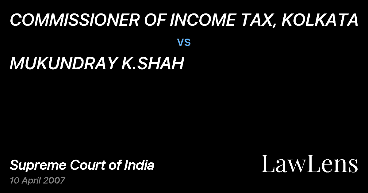 Preview image for COMMISSIONER OF INCOME TAX, KOLKATA vs. MUKUNDRAY K.SHAH