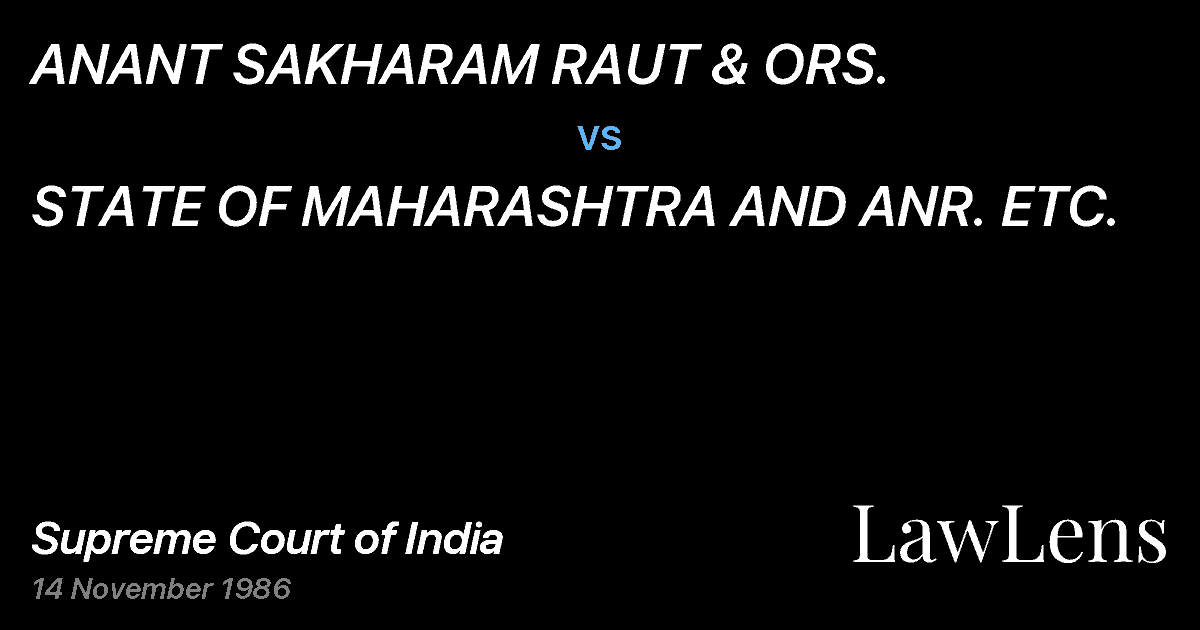 Preview image for ANANT SAKHARAM RAUT & ORS. vs. STATE OF MAHARASHTRA AND ANR. ETC.