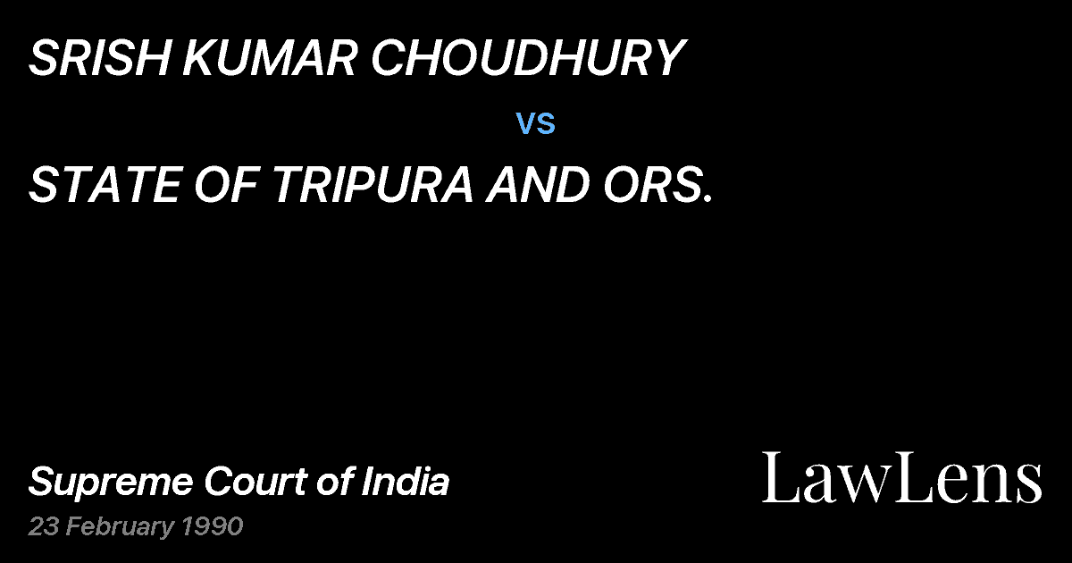 Preview image for SRISH KUMAR CHOUDHURY vs. STATE OF TRIPURA AND ORS.