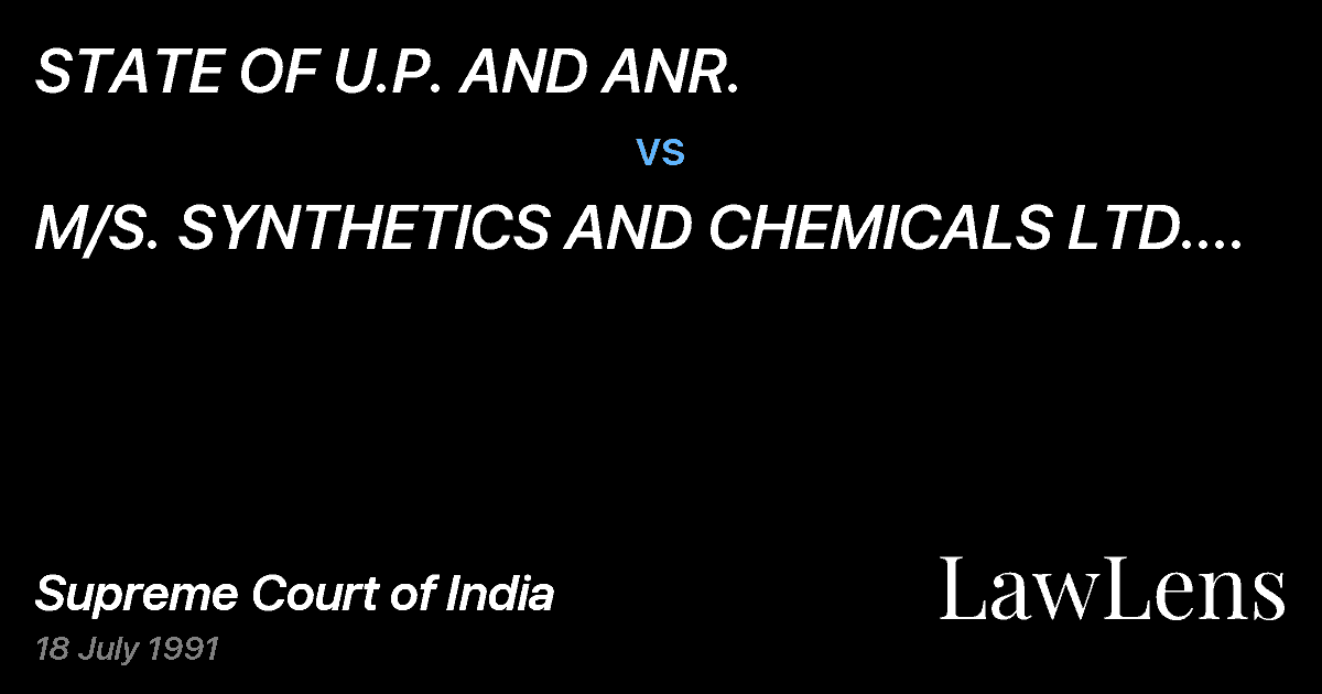 Preview image for STATE OF U.P. AND ANR. vs. M/S. SYNTHETICS AND CHEMICALS LTD. AND ANR.