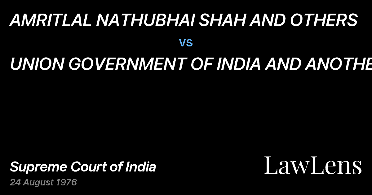 Preview image for AMRITLAL NATHUBHAI SHAH AND OTHERS vs. UNION GOVERNMENT OF INDIA AND ANOTHER