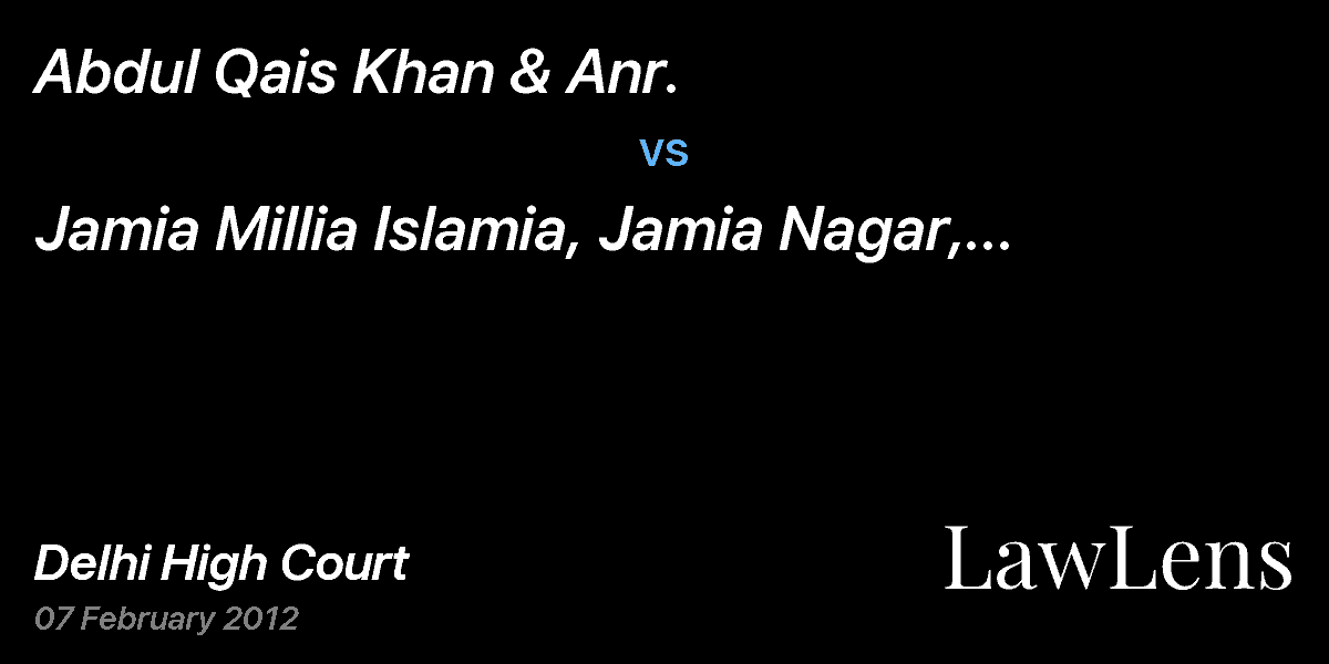Preview image for Abdul Qais Khan & Anr.  vs.  Jamia Millia Islamia, Jamia Nagar, New Delhi Through its Vice Chancellor & Anr.