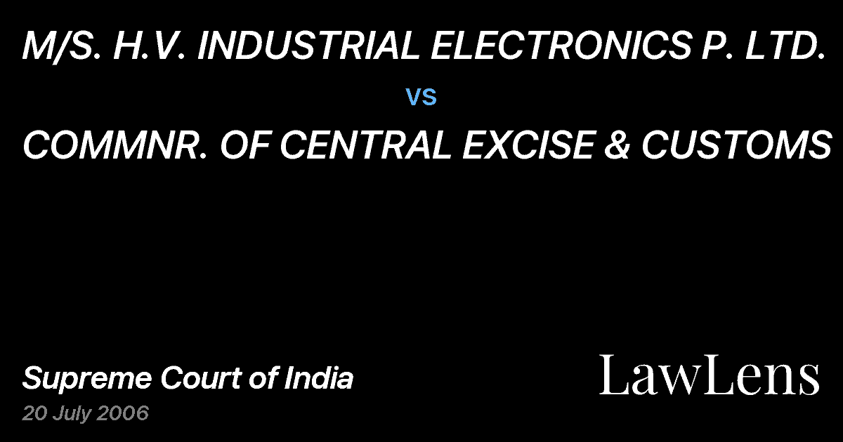 Preview image for M/S. H.V. INDUSTRIAL ELECTRONICS P. LTD. vs. COMMNR. OF CENTRAL EXCISE & CUSTOMS
