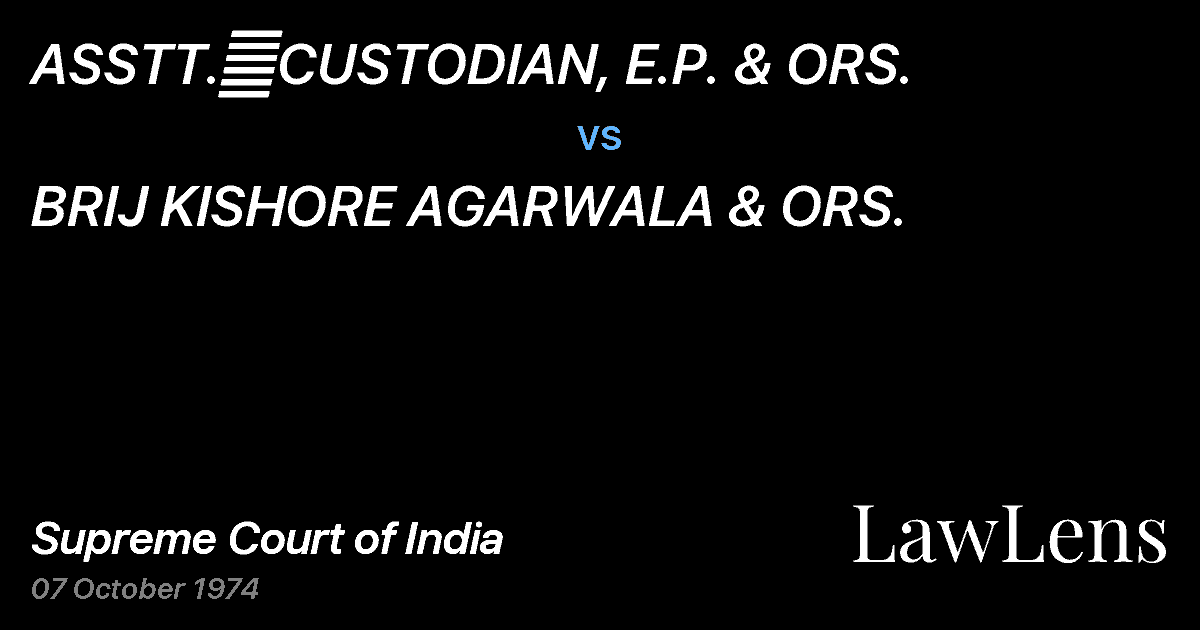 Preview image for ASSTT.	CUSTODIAN, E.P. & ORS. vs. BRIJ KISHORE AGARWALA & ORS.