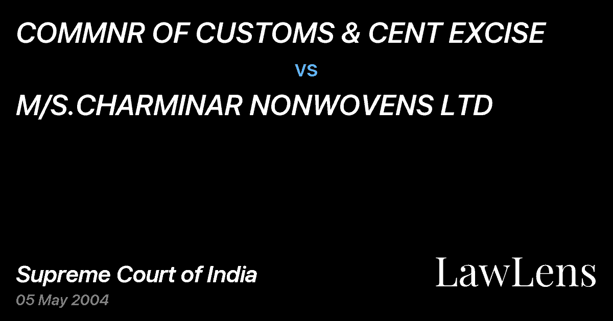 Preview image for COMMNR OF CUSTOMS & CENT EXCISE vs. M/S.CHARMINAR NONWOVENS LTD