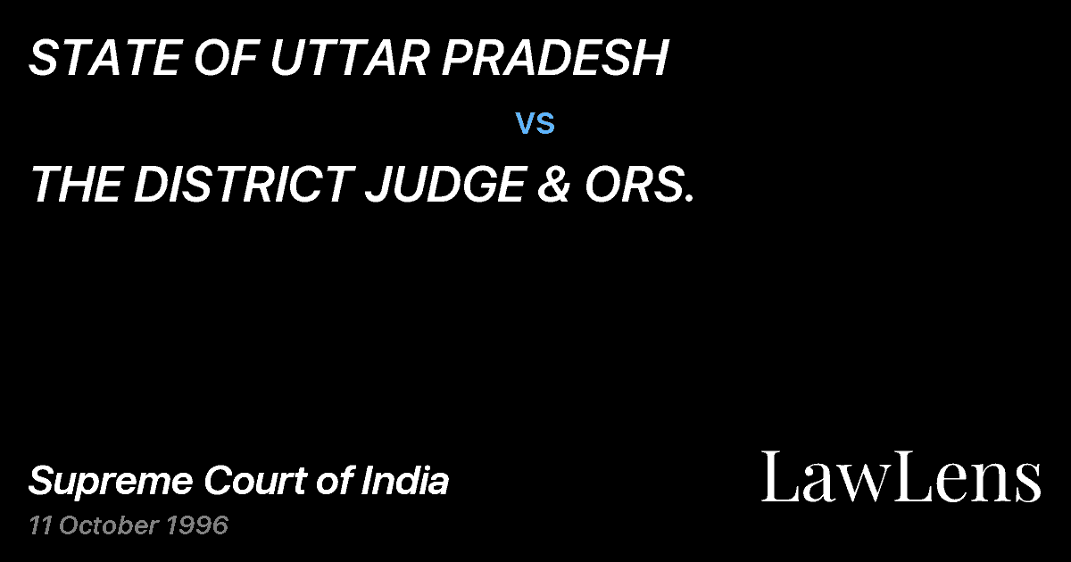 Preview image for STATE OF UTTAR PRADESH vs. THE DISTRICT JUDGE & ORS.