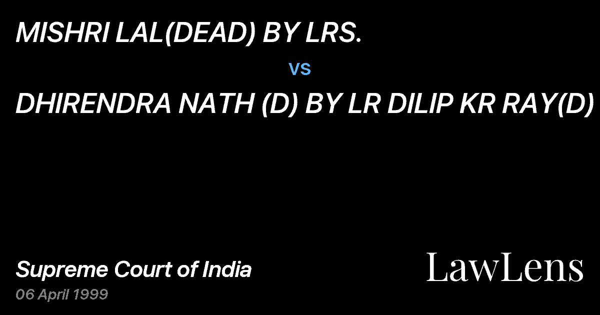 Preview image for MISHRI LAL(DEAD) BY LRS. vs. DHIRENDRA NATH (D) BY LR DILIP KR RAY(D)