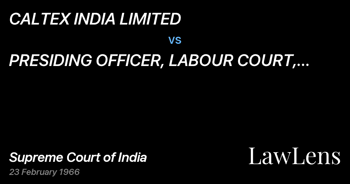 Preview image for CALTEX INDIA LIMITED vs. PRESIDING OFFICER, LABOUR COURT, AND ORS.