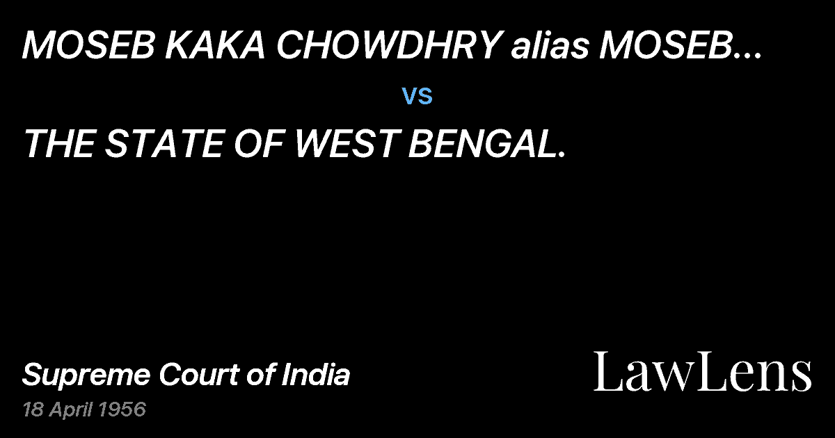 Preview image for MOSEB KAKA CHOWDHRY alias MOSEB CHOWDHRY AND ANOTHER vs. THE STATE OF WEST BENGAL.