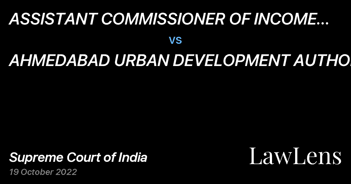 Preview image for ASSISTANT COMMISSIONER OF INCOME TAX (EXEMPTIONS) vs. AHMEDABAD URBAN DEVELOPMENT AUTHORITY