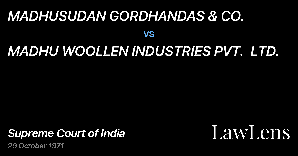 Preview image for MADHUSUDAN GORDHANDAS & CO. vs. MADHU WOOLLEN INDUSTRIES PVT.  LTD.