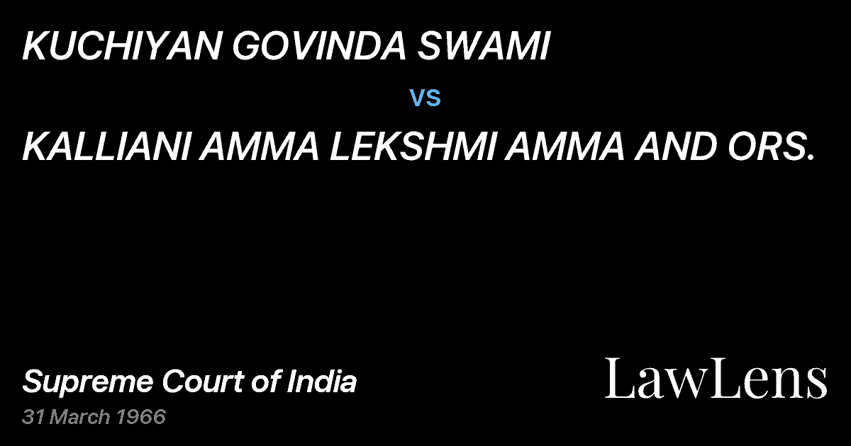 Preview image for KUCHIYAN GOVINDA SWAMI vs. KALLIANI AMMA LEKSHMI AMMA AND ORS.