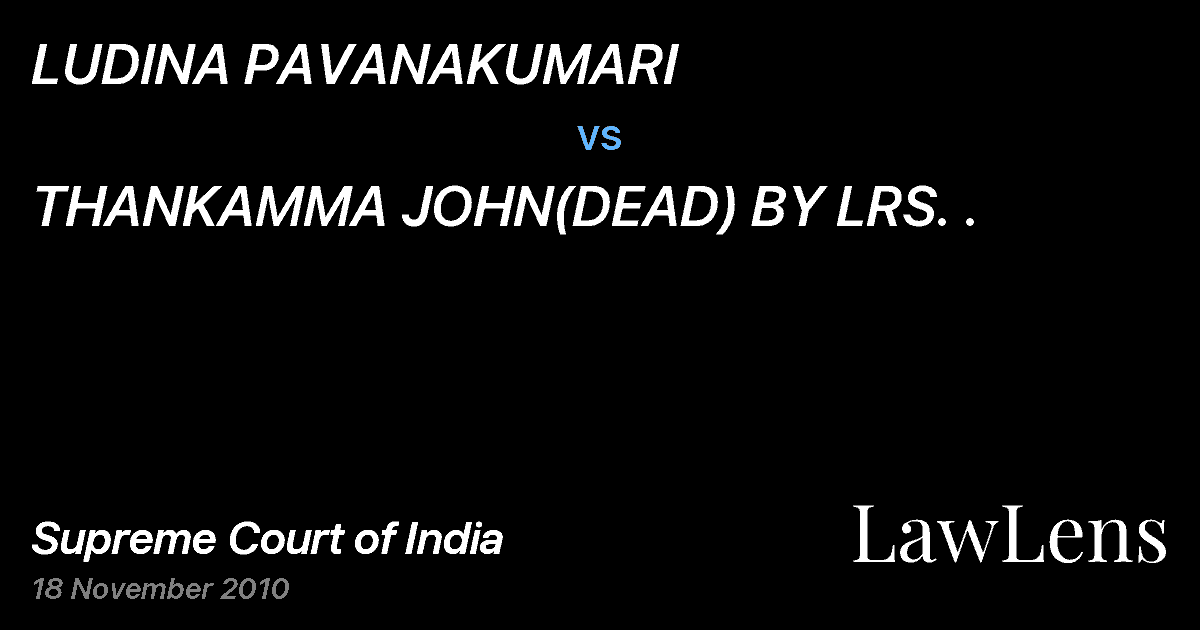 Preview image for LUDINA PAVANAKUMARI vs. THANKAMMA JOHN(DEAD) BY LRS. .