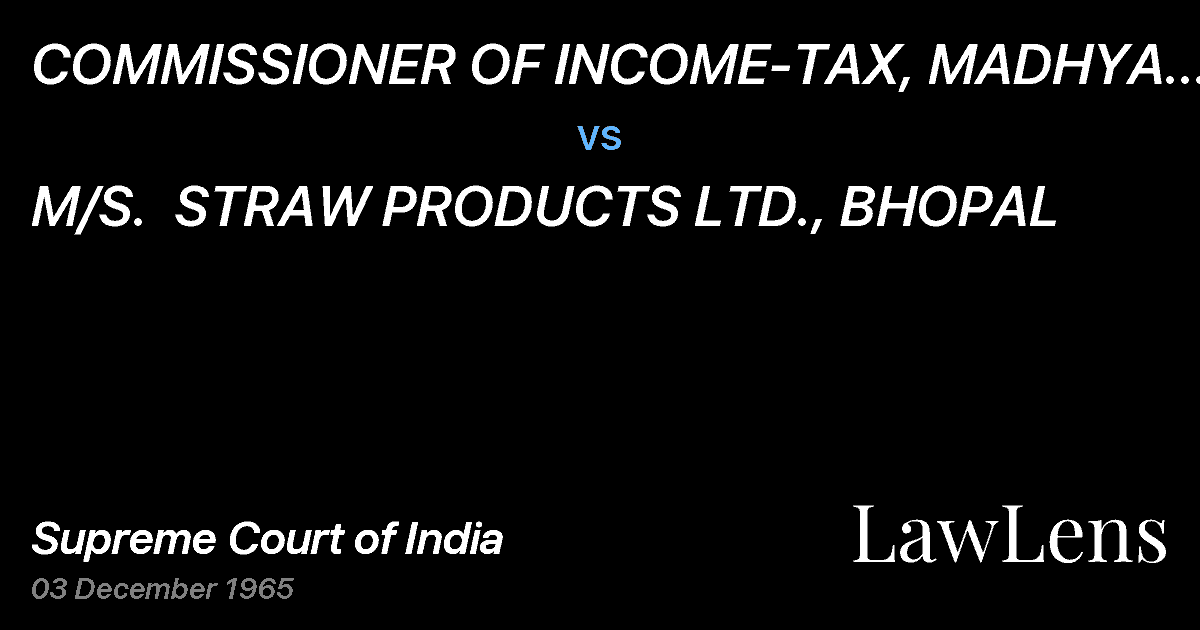 Preview image for COMMISSIONER OF INCOME-TAX, MADHYA PRADESH ETC. vs. M/S.  STRAW PRODUCTS LTD., BHOPAL