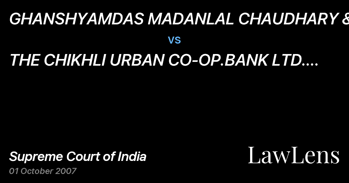 Preview image for GHANSHYAMDAS MADANLAL CHAUDHARY & ANOTHER  vs.  THE CHIKHLI URBAN CO-OP.BANK LTD. & OTHERS