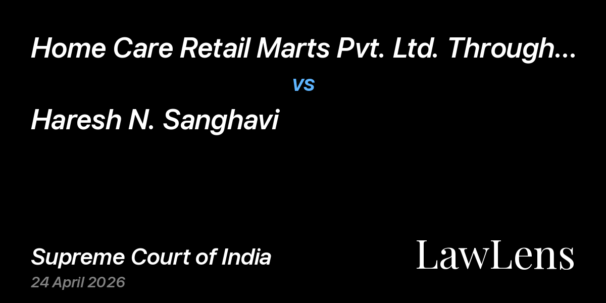 Preview image for Home Care Retail Marts Pvt. Ltd. Through Its Authorised Representative vs. Haresh N. Sanghavi