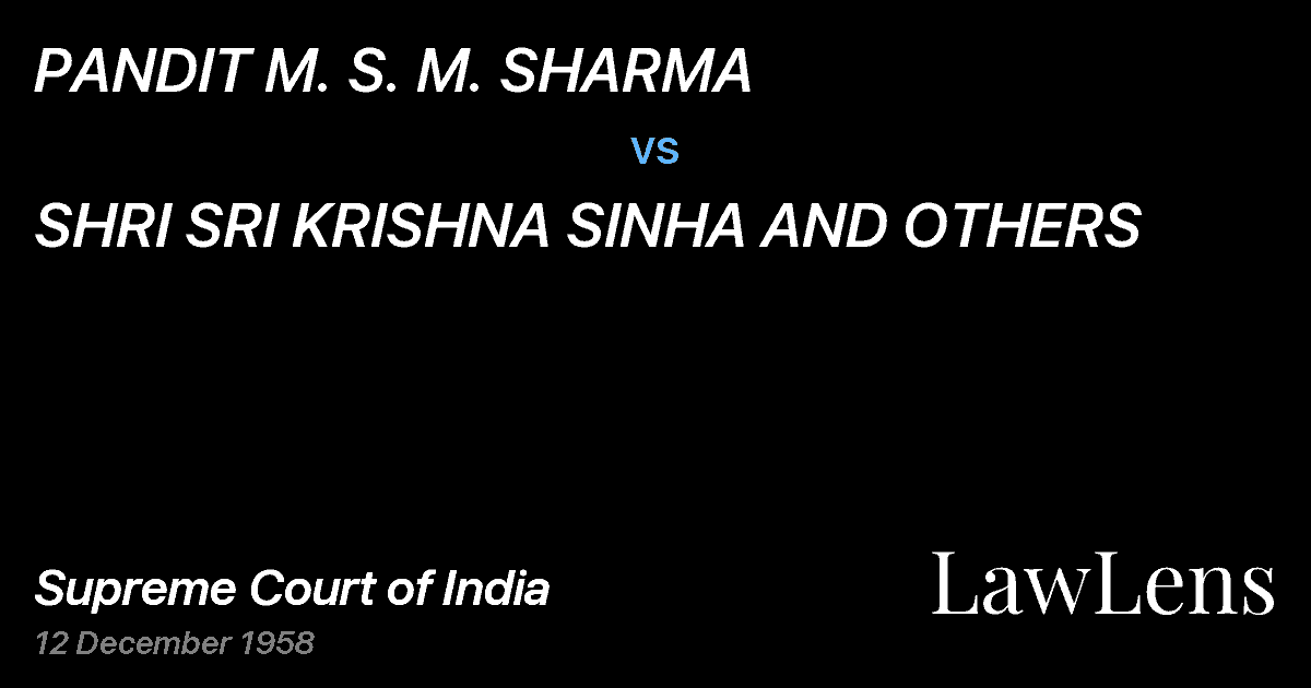 Preview image for PANDIT M. S. M. SHARMA vs. SHRI SRI KRISHNA SINHA AND OTHERS