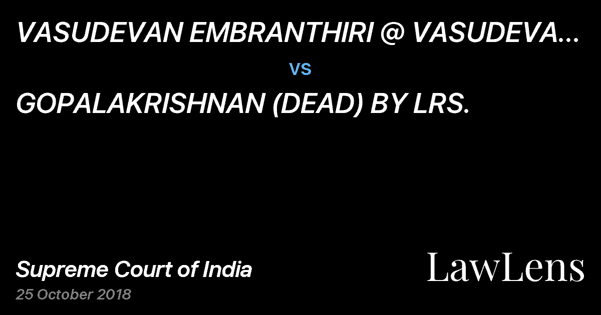 Preview image for VASUDEVAN EMBRANTHIRI @ VASUDEVA RAO (DEAD) BY LRS. vs. GOPALAKRISHNAN (DEAD) BY LRS.