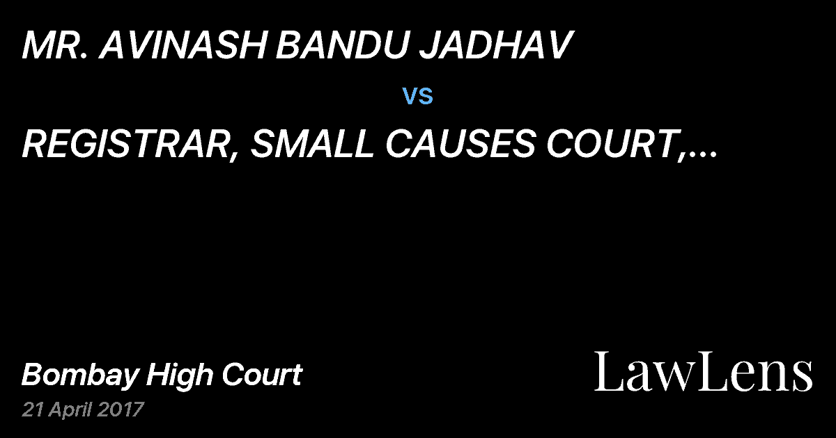 Preview image for MR. AVINASH BANDU JADHAV  vs.  REGISTRAR, SMALL CAUSES COURT, MUMBAI AND ORS.