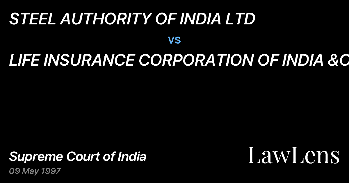 Preview image for STEEL AUTHORITY OF INDIA LTD vs. LIFE INSURANCE CORPORATION OF INDIA &ORS