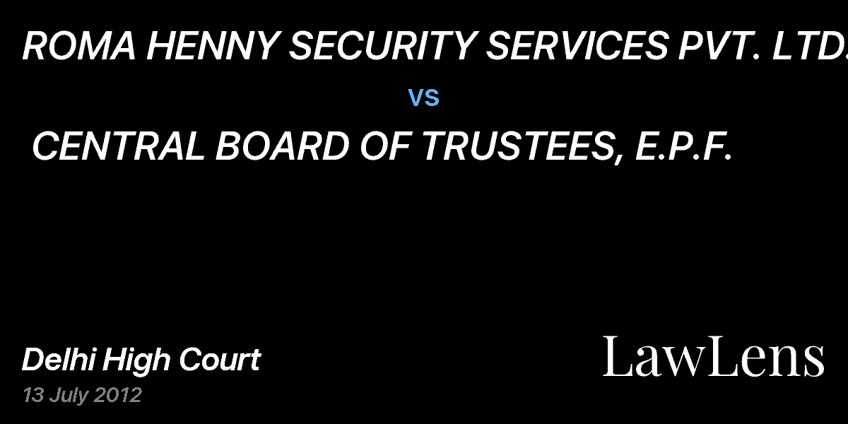 Preview image for ROMA HENNY SECURITY SERVICES PVT. LTD. vs. CENTRAL BOARD OF TRUSTEES, E.P.F.