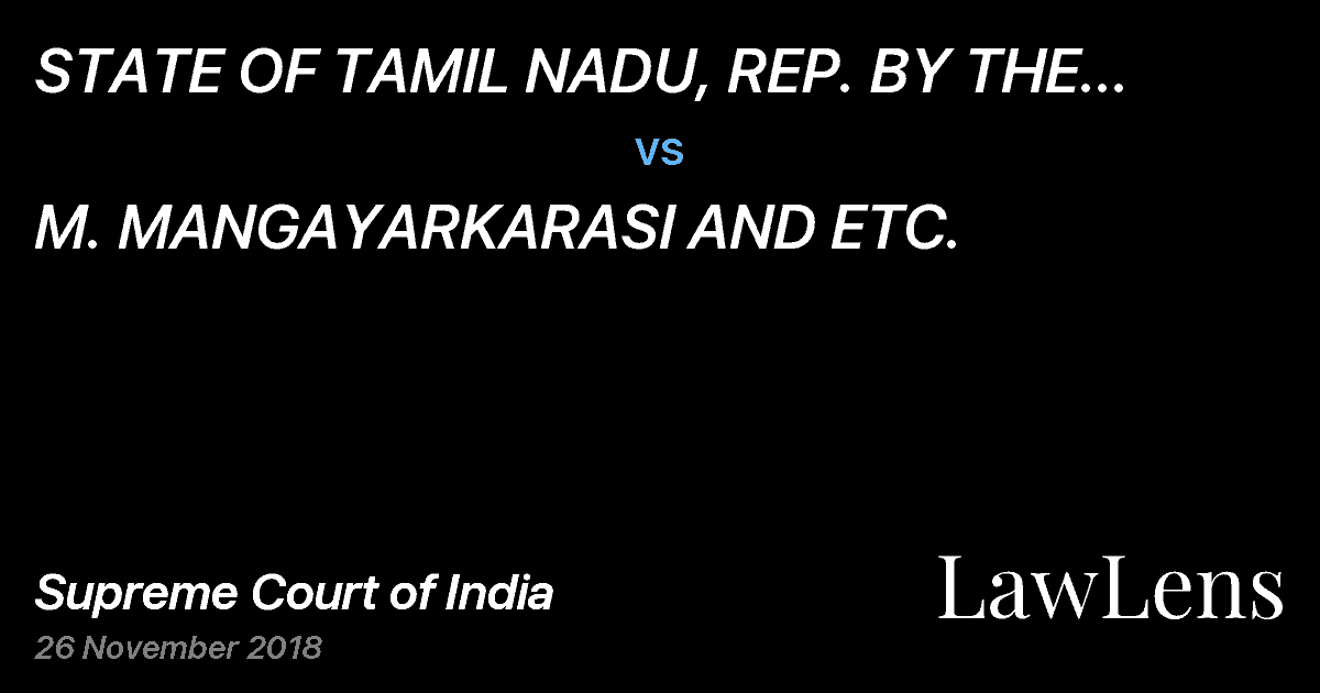 Preview image for STATE OF TAMIL NADU, REP. BY THE SECRETARY TO GOVT, COMMERICIAL TAXES AND REGISTRATION DEPARTMENT, S vs. M. MANGAYARKARASI AND ETC.