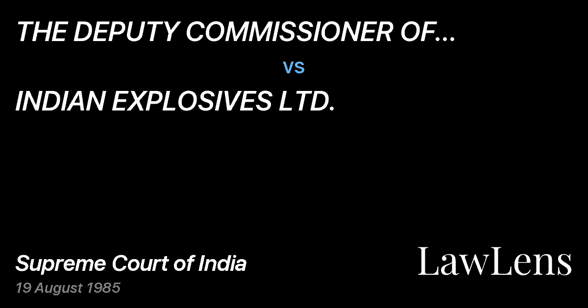 Preview image for THE DEPUTY COMMISSIONER OF AGRICULTURAL INCOME TAX & SALES vs. INDIAN EXPLOSIVES LTD.
