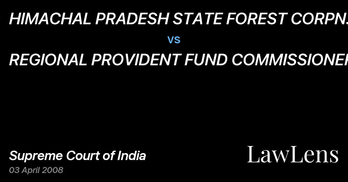 Preview image for HIMACHAL PRADESH STATE FOREST CORPN. vs. REGIONAL PROVIDENT FUND COMMISSIONER