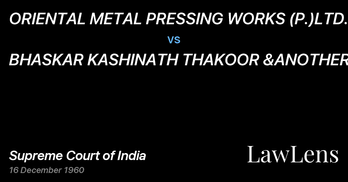 Preview image for ORIENTAL METAL PRESSING WORKS (P.)LTD. vs. BHASKAR KASHINATH THAKOOR &ANOTHER