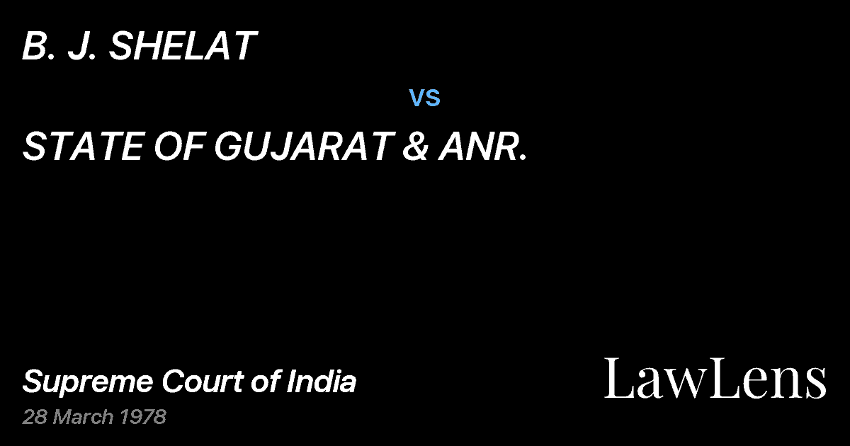 Preview image for B. J. SHELAT vs. STATE OF GUJARAT & ANR.