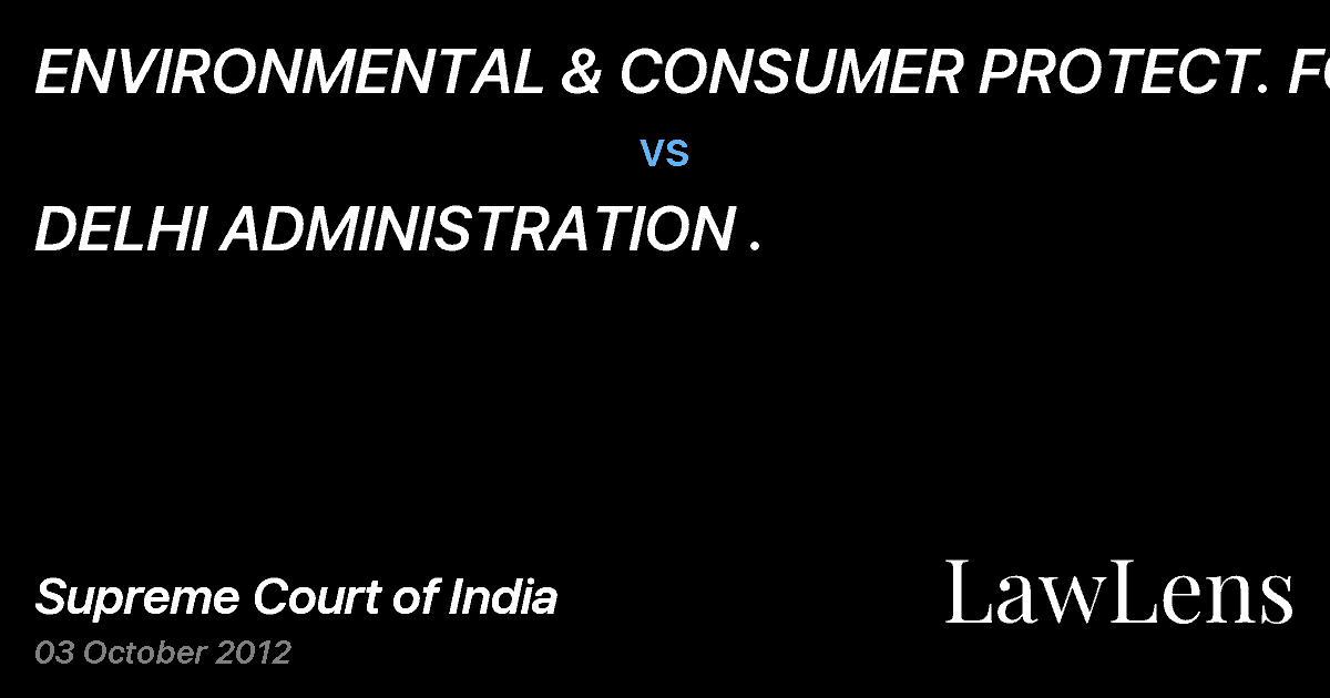 Preview image for ENVIRONMENTAL & CONSUMER PROTECT. FOUND. vs. DELHI ADMINISTRATION .