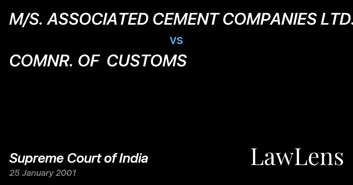 Preview image for M/S. ASSOCIATED CEMENT COMPANIES LTD. vs. COMNR. OF  CUSTOMS