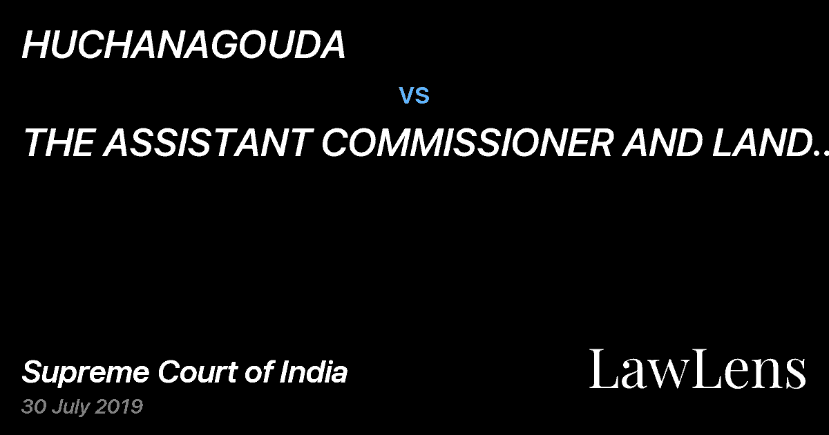Preview image for HUCHANAGOUDA vs. THE ASSISTANT COMMISSIONER AND LAND ACQUSITION OFFICER