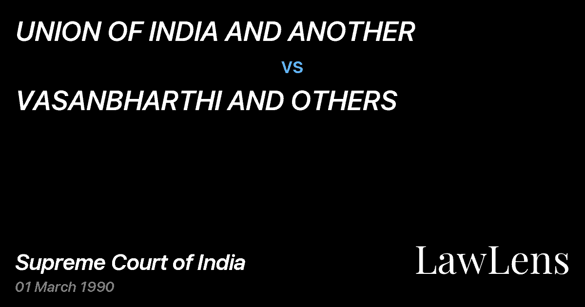 Preview image for UNION OF INDIA AND ANOTHER vs. VASANBHARTHI AND OTHERS