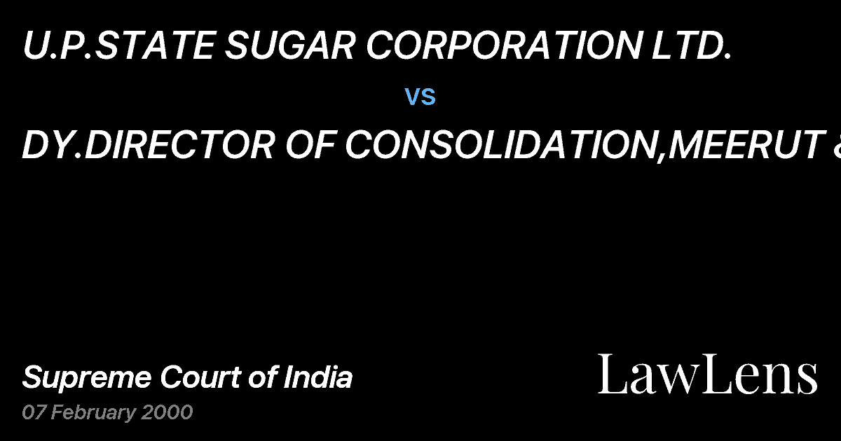 Preview image for U.P.STATE SUGAR CORPORATION LTD. vs. DY.DIRECTOR OF CONSOLIDATION,MEERUT &ORS