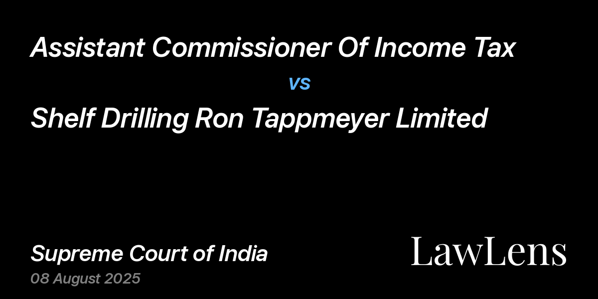Preview image for Assistant Commissioner Of Income Tax vs. Shelf Drilling Ron Tappmeyer Limited