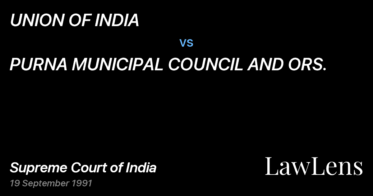 Preview image for UNION OF INDIA vs. PURNA MUNICIPAL COUNCIL AND ORS.