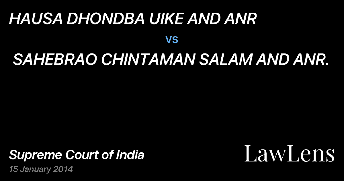 Preview image for HAUSA DHONDBA UIKE AND ANR  vs.  SAHEBRAO CHINTAMAN SALAM AND ANR.