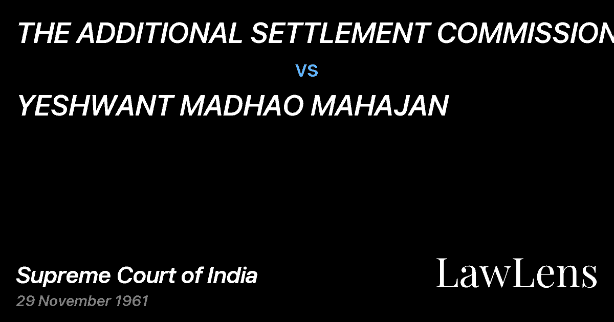 Preview image for THE ADDITIONAL SETTLEMENT COMMISSIONER vs. YESHWANT MADHAO MAHAJAN