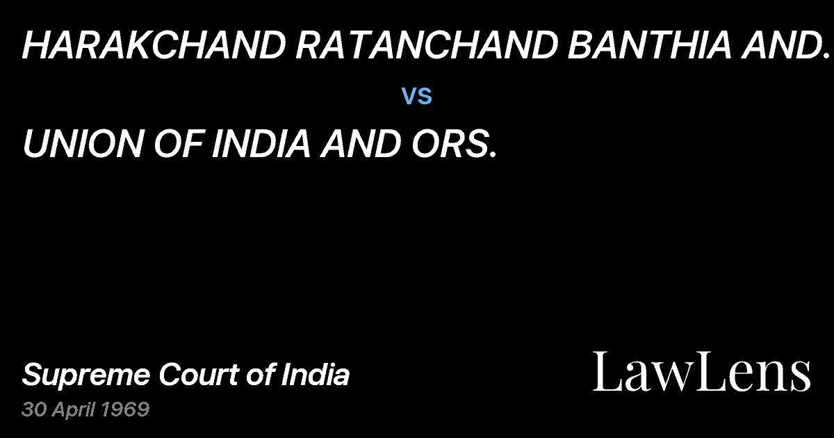 Preview image for HARAKCHAND RATANCHAND BANTHIA AND ORS.	ETC. vs. UNION OF INDIA AND ORS.