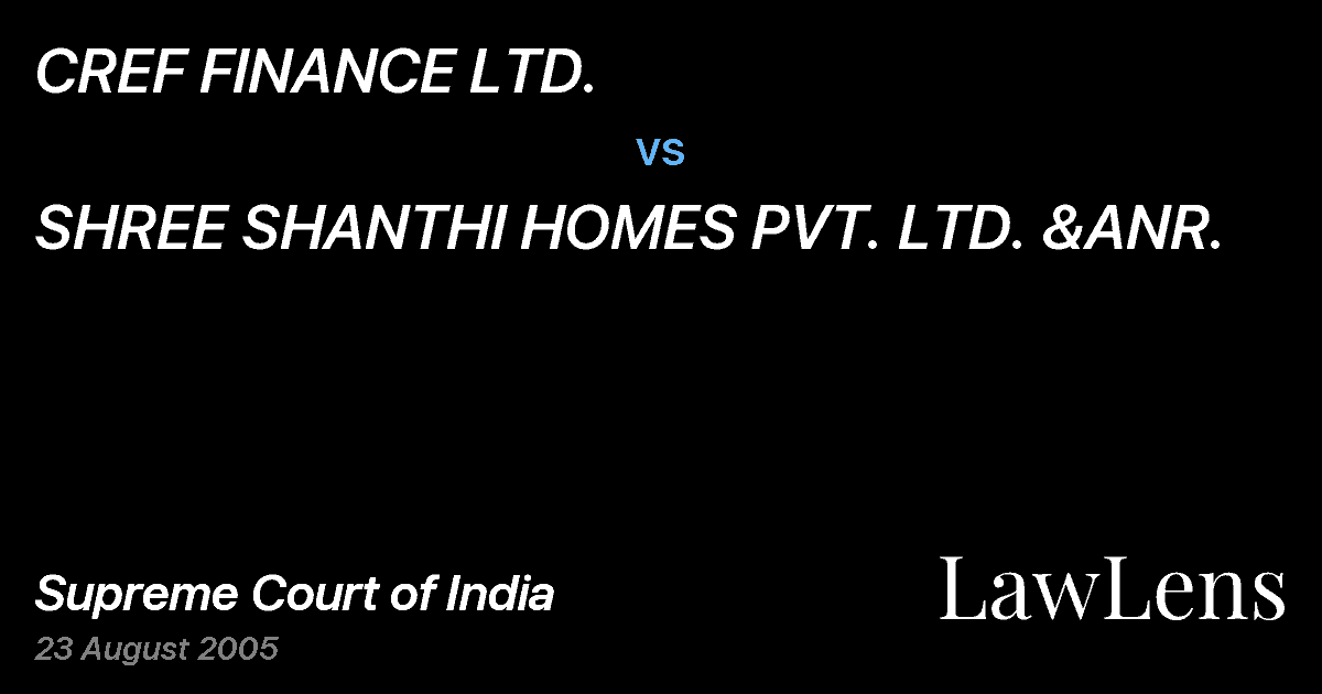 Preview image for CREF FINANCE LTD. vs. SHREE SHANTHI HOMES PVT. LTD. &ANR.