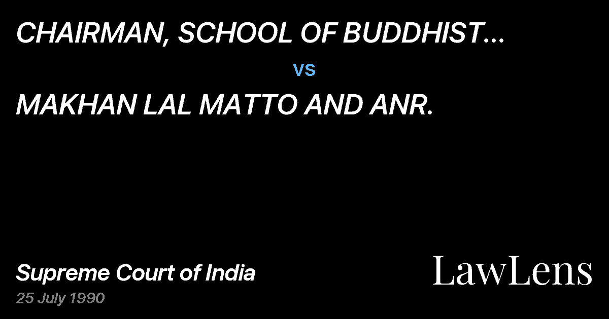 Preview image for CHAIRMAN, SCHOOL OF BUDDHIST PHILOSOPHY, LEH vs. MAKHAN LAL MATTO AND ANR.