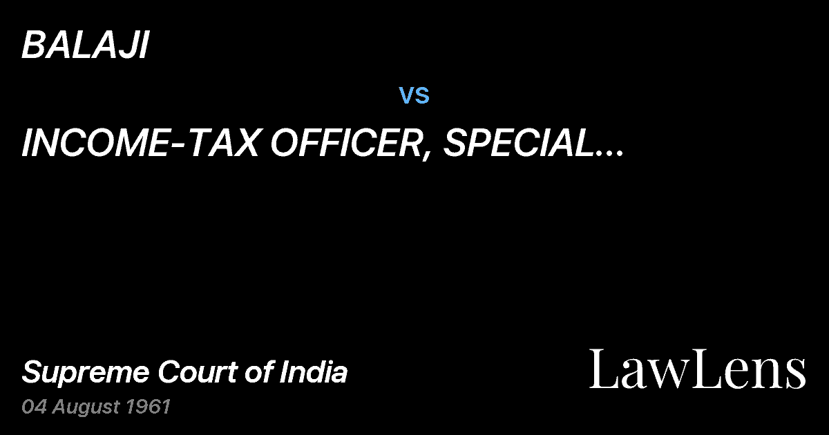 Preview image for BALAJI vs. INCOME-TAX OFFICER, SPECIAL INVESTIGATION CIRCLE