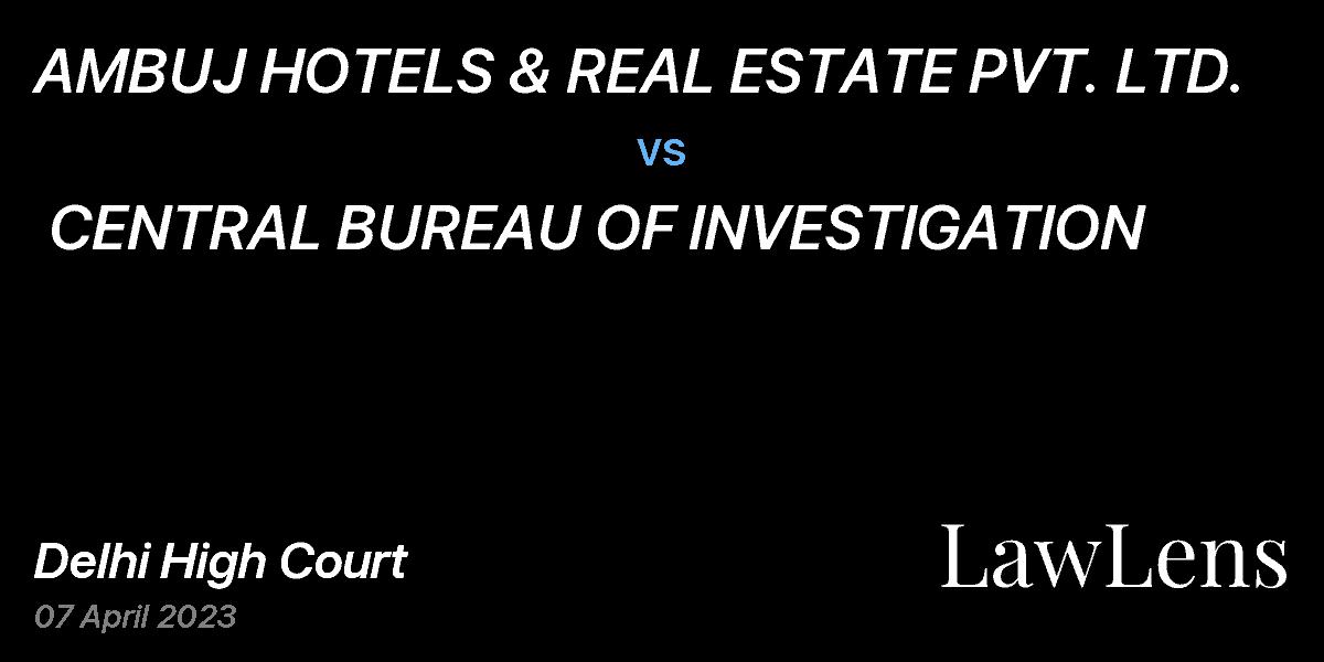 Preview image for AMBUJ HOTELS & REAL ESTATE PVT. LTD. vs. CENTRAL BUREAU OF INVESTIGATION