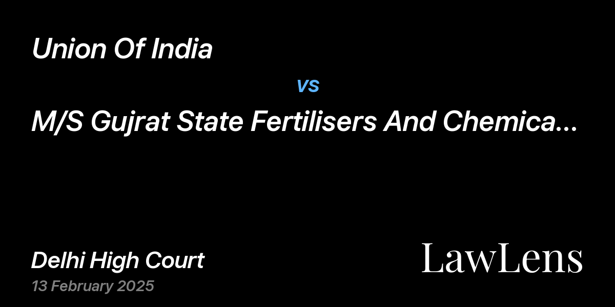 Preview image for Union Of India vs. M/S Gujrat State Fertilisers And Chemicals  Ltd