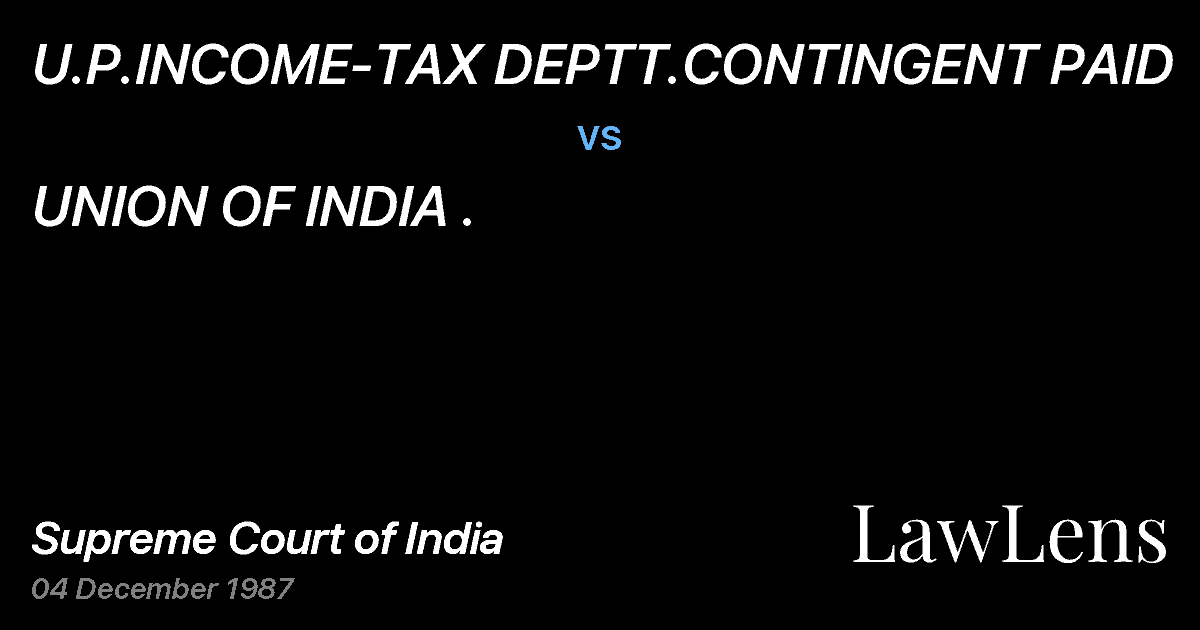 Preview image for U.P.INCOME-TAX DEPTT.CONTINGENT PAID vs. UNION OF INDIA .