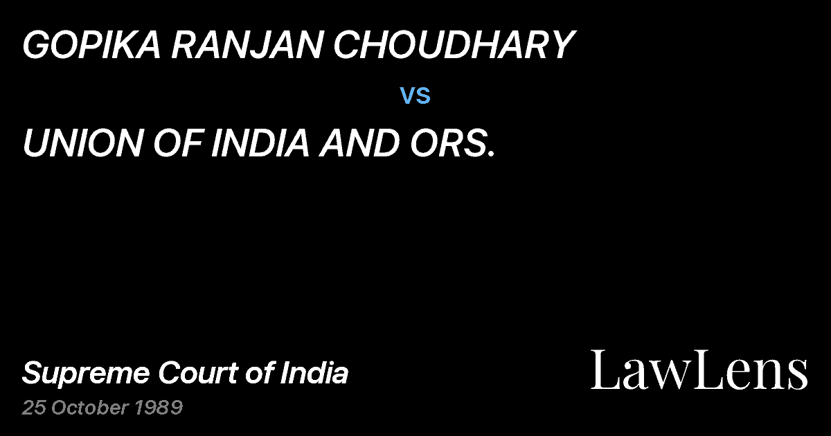 Preview image for GOPIKA RANJAN CHOUDHARY vs. UNION OF INDIA AND ORS.