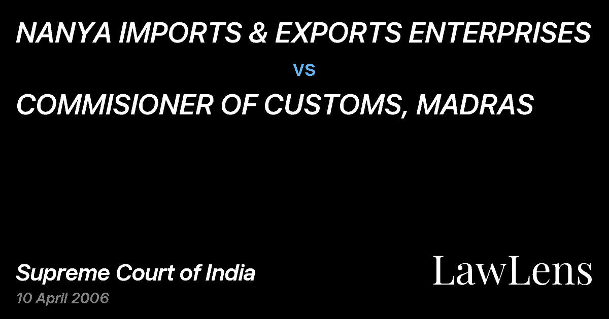 Preview image for NANYA IMPORTS & EXPORTS ENTERPRISES vs. COMMISIONER OF CUSTOMS, MADRAS